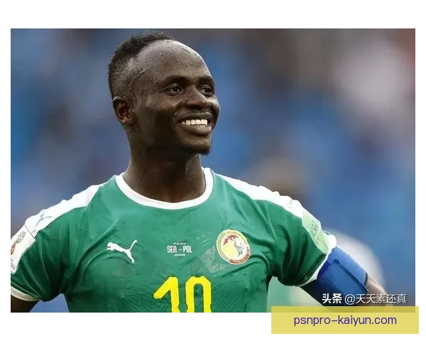 塞内加尔国家队阵容更新，实力增强备受关注